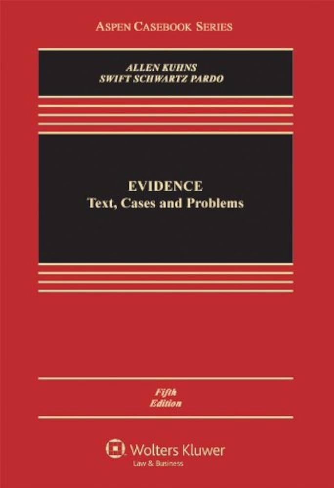 Evidence: Text, Problems, and Cases (Aspen Casebook): Allen